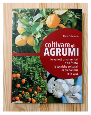 Coltivare gli agrumi | Aldo Colombo
